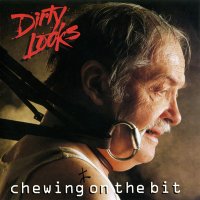 Dirty Looks - Chewing On The Bit (1994)