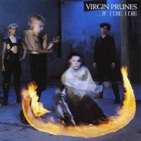 Virgin Prunes - If I Die, I Die [2004 Remastered] (1982)