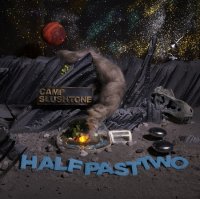 Half Past Two - Camp Slushtone (2017)