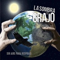 La Sombra Del Grajo - Sin Aire Para Respirar (2016)