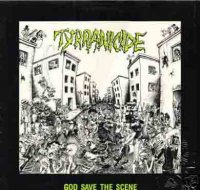 Tyrranicide - God Save The Scene (1989)