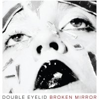 Double Eyelid - Broken Mirror (2016)