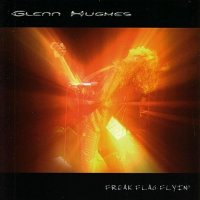 Glenn Hughes - Freak Flag Flyin\' (2005)