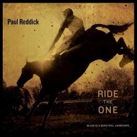 Paul Reddick - Ride The One (2016)