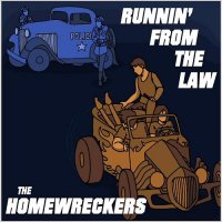 The Homewreckers - Runnin\\\' From The Law (2014)