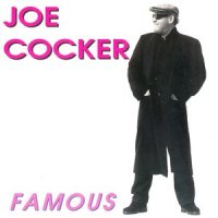 Joe Cocker - Famous(Compilations) (1997)