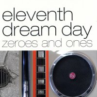 Eleventh Dream Day - Zeroes and Ones (2006)