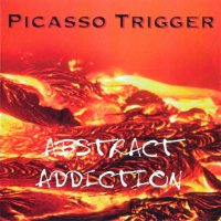 Picasso Trigger - Abstract Addiction (1993)