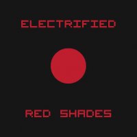 Electrified - Red Shades (2015)