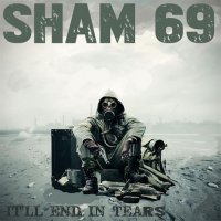 Sham 69 - It\'ll End In Tears (2015)