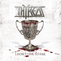 Thyreos - I Don\'t Live to Fail (2012)