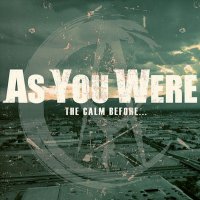 As You Were - The Calm Before (2012)