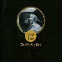 Jad Wio - Nu Cle Air Pop (2005)