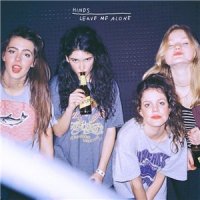 Hinds - Leave Me Alone (2016)