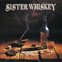 Sister Whiskey - Liquor & Poker (1993)