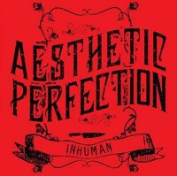 Aesthetic Perfection - Inhuman (2011)