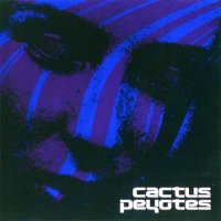 Cactus Peyotes - Cactus Peyotes (2001)