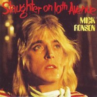 Mick Ronson - Slaughter on 10th Avenue (1974)