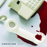 Kings of Leon - On Call (2007)