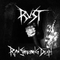 Rust - Raw Shredding Death (2016)