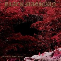 Black Magician - Nature Is The Devil\'s Church (2012)