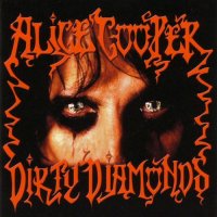 Alice Cooper - Dirty Diamonds (Digibook Ed.) (2005)