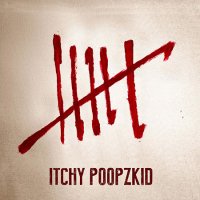 Itchy Poopzkid - Six (2015)