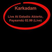 Karkadam - Live At Estadio Abierto, Paysandú 02.99 (Live) (1999)