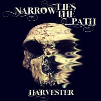 Narrow Lies The Path - Harvester (2012)