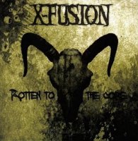 X-Fusion - Rotten To The Core (2CD) (2007)
