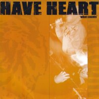 Have Heart - What Counts (2005)