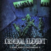 Criminal Element - Crime And Punishment Pt.2 (2010)