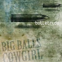 Big Balls Cowgirl - Bulletride (2012)