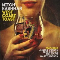 Mitch Kashmar - West Coast Toast (2016)