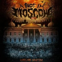 A Riot In Moscow - Homeland Invasion (EP) (2012)