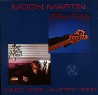 Moon Martin - Street Fever + Mystery Ticket (1995)