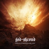 God-Shroud - Angels Of Darkness And Light (2013)