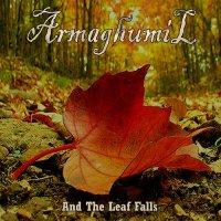 Armaghumil - And The Leaf Falls (2011)