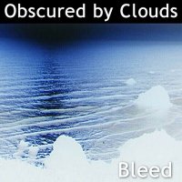 Obscured By Clouds - Bleed (1999)