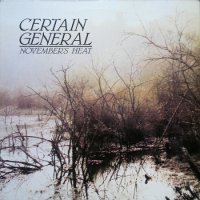 Certain General - November\'s Heat (1984)