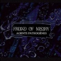 Friend Of Misery - Agents Pathogènes (2014)