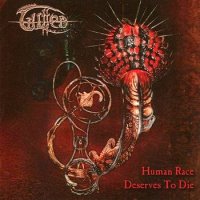 Gutted - Human Race Deserves To Die (2005)