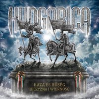 Hungarica - Haza És Hűség / Ojczyzna I Wierność (2016)