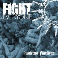 Fight Everyone - Invictus Fidelitas (2008)