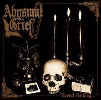 Abysmal Grief - Reveal Nothing... (2016)