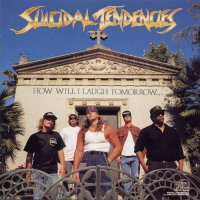 Suicidal Tendencies - How Will I Laugh Tomorrow When I Can\'t Even Smile Today (1988)