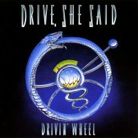 Drive, She Said - Drivin\' Wheel (1991)