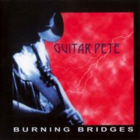 Guitar Pete - Burning Bridges (1998)