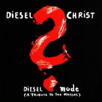 Diesel Christ - Diesel Mode (A Tribute To The Masses) (1993)