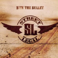 Street Legal - Bite The Bullet (2009)